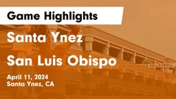 Santa Ynez  vs San Luis Obispo  Game Highlights - April 11, 2024