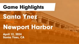 Santa Ynez  vs Newport Harbor  Game Highlights - April 12, 2024