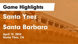 Santa Ynez  vs Santa Barbara  Game Highlights - April 19, 2024