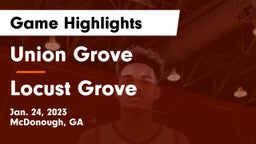 Union Grove  vs Locust Grove  Game Highlights - Jan. 24, 2023