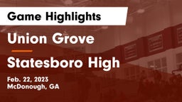 Union Grove  vs Statesboro High Game Highlights - Feb. 22, 2023