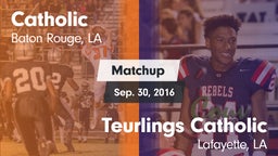 Matchup: Catholic  vs. Teurlings Catholic  2016
