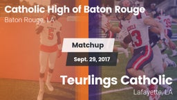Matchup: Catholic High of vs. Teurlings Catholic  2017