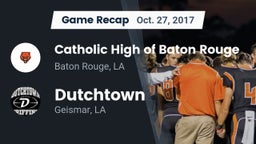 Recap: Catholic High of Baton Rouge vs. Dutchtown  2017