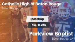 Matchup: Catholic High of vs. Parkview Baptist  2018