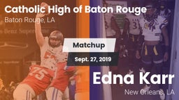 Matchup: Catholic High of vs. Edna Karr  2019