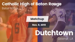 Matchup: Catholic High of vs. Dutchtown  2019