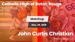 Matchup: Catholic High of vs. John Curtis Christian  2019