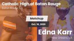 Matchup: Catholic High of vs. Edna Karr  2020
