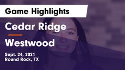 Cedar Ridge  vs Westwood  Game Highlights - Sept. 24, 2021