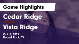 Cedar Ridge  vs Vista Ridge  Game Highlights - Oct. 8, 2021