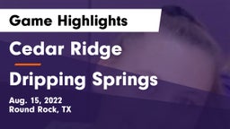 Cedar Ridge  vs Dripping Springs  Game Highlights - Aug. 15, 2022