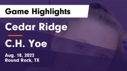 Cedar Ridge  vs C.H. Yoe  Game Highlights - Aug. 18, 2022