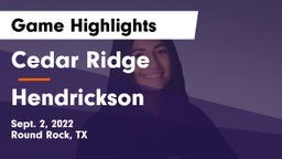 Cedar Ridge  vs Hendrickson  Game Highlights - Sept. 2, 2022
