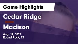 Cedar Ridge  vs Madison  Game Highlights - Aug. 19, 2022