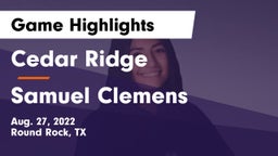 Cedar Ridge  vs Samuel Clemens  Game Highlights - Aug. 27, 2022