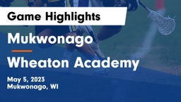 Mukwonago  vs Wheaton Academy  Game Highlights - May 5, 2023