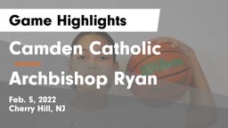 Camden Catholic  vs Archbishop Ryan  Game Highlights - Feb. 5, 2022