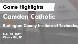 Camden Catholic  vs Burlington County Institute of Technology Westampton Game Highlights - Feb. 10, 2022
