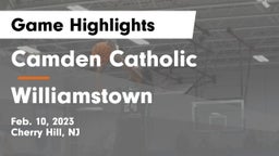 Camden Catholic  vs Williamstown  Game Highlights - Feb. 10, 2023