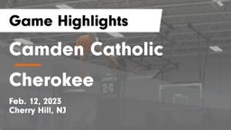 Camden Catholic  vs Cherokee  Game Highlights - Feb. 12, 2023
