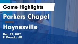 Parkers Chapel  vs Haynesville Game Highlights - Dec. 29, 2022