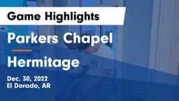 Parkers Chapel  vs Hermitage Game Highlights - Dec. 30, 2022
