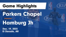 Parkers Chapel  vs Hamburg Jh Game Highlights - Dec. 19, 2023