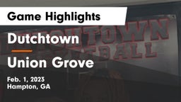 Dutchtown  vs Union Grove  Game Highlights - Feb. 1, 2023