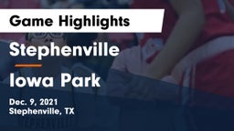 Stephenville  vs Iowa Park  Game Highlights - Dec. 9, 2021