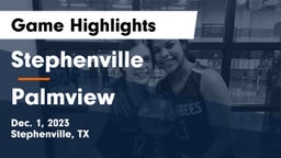 Stephenville  vs Palmview  Game Highlights - Dec. 1, 2023
