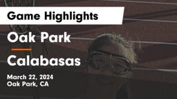 Oak Park  vs Calabasas  Game Highlights - March 22, 2024