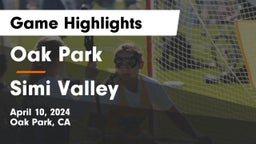 Oak Park  vs Simi Valley  Game Highlights - April 10, 2024