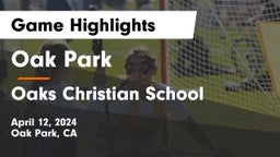 Oak Park  vs Oaks Christian School Game Highlights - April 12, 2024