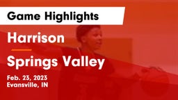 Harrison  vs Springs Valley  Game Highlights - Feb. 23, 2023