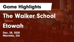 The Walker School vs Etowah  Game Highlights - Dec. 28, 2020