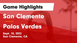 San Clemente  vs Palos Verdes  Game Highlights - Sept. 10, 2022