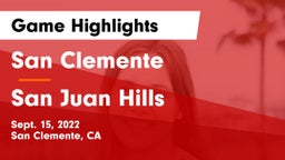 San Clemente  vs San Juan Hills  Game Highlights - Sept. 15, 2022