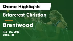 Briarcrest Christian  vs Brentwood  Game Highlights - Feb. 26, 2022