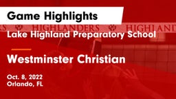 Lake Highland Preparatory School vs Westminster Christian  Game Highlights - Oct. 8, 2022