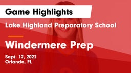 Lake Highland Preparatory School vs Windermere Prep  Game Highlights - Sept. 12, 2022
