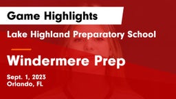 Lake Highland Preparatory School vs Windermere Prep  Game Highlights - Sept. 1, 2023