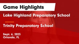 Lake Highland Preparatory School vs Trinity Preparatory School Game Highlights - Sept. 6, 2023
