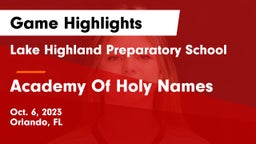 Lake Highland Preparatory School vs Academy Of Holy Names Game Highlights - Oct. 6, 2023