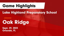 Lake Highland Preparatory School vs Oak Ridge  Game Highlights - Sept. 29, 2023