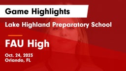 Lake Highland Preparatory School vs FAU High Game Highlights - Oct. 24, 2023