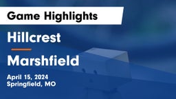 Hillcrest  vs Marshfield  Game Highlights - April 15, 2024