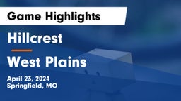 Hillcrest  vs West Plains  Game Highlights - April 23, 2024