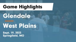 Glendale  vs West Plains  Game Highlights - Sept. 19, 2023