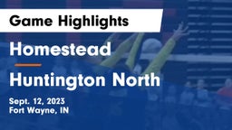 Homestead  vs Huntington North Game Highlights - Sept. 12, 2023